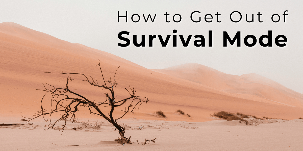 How to Get Out of Survival Mode